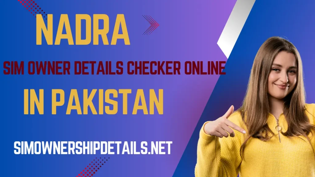 NADRA SIM Owner Details Checker Online